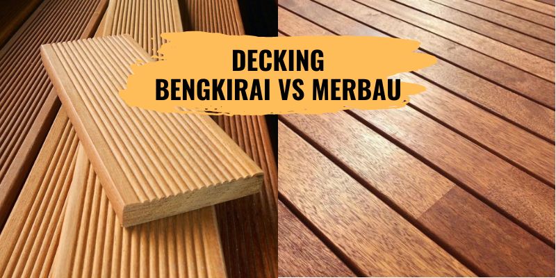 Decking Kayu Bengkirai VS Kayu Merbau