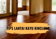Tips Membuat Lantai Kayu yang Kusam Jadi Kinclong