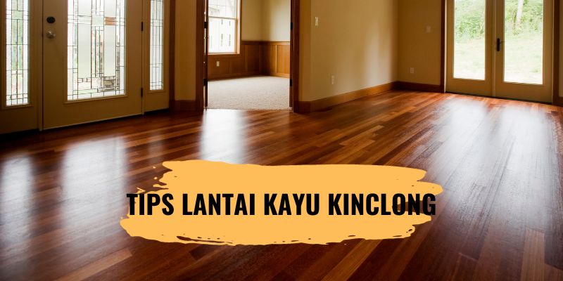 Tips Membuat Lantai Kayu yang Kusam Jadi Kinclong